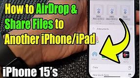 iPhone 15/15 Pro Max: How to AirDrop & Share Files to Another iPhone/iPad