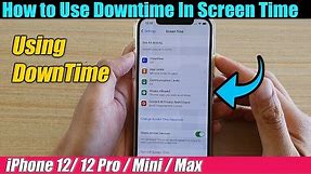 iPhone 12/12 Pro: How to Use DownTime in Screen Time