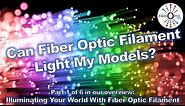 Can I use fiber optic filament to light my models?