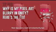 Why is my pixel art blurry in Unity? Here's the Fix!