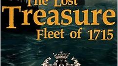 The Lost Treasure Fleet of 1715 streaming online