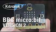BBC Micro:bit V2 Introduction And Features - From Kitronik