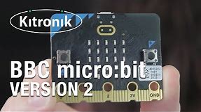 BBC Micro:bit V2 Introduction And Features - From Kitronik