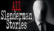 All Slenderman Stories (COMPILATION) | CreepyPasta Storytime