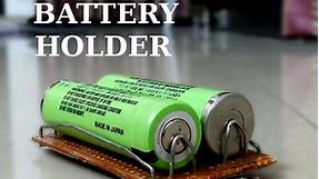 How to Make 18650 Battery Holder at Home