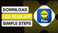 How To Download Lidl Plus App !