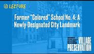 Former “Colored” School No. 4: A Newly-Designated City Landmark