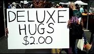 Free Hugs Prank: $2 Deluxe Hugs