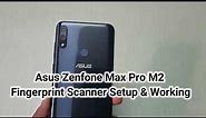 Asus Zenfone Max Pro M2 Fingerprint Scanner Setup & Working