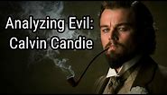 Analyzing Evil: Calvin Candie From Django Unchained