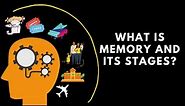 What is memory and its stages?