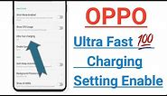 OPPO Ultra Fast Charging Setting Enable ! how to enable ultra fast charging in OPPO