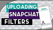 How to upload Custom Snapchat Filters