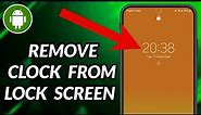 How To Remove Clock On Lock Screen Android