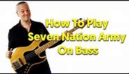 How To Play Seven Nation Army On Bass