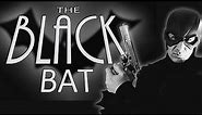 Lost Hero of the Golden Age Ep.13 The Black Bat