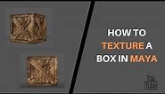 How to texture a Wooden box in Maya