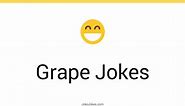 162  Grape Jokes And Funny Puns - JokoJokes