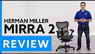 Herman Miller Mirra 2 Ergonomic Chair Review