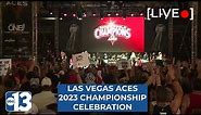 FULL CELEBRATION: Las Vegas Aces take over Toshiba Plaza