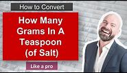 ✅ How Many Grams In A Teaspoon (of Salt)