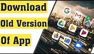 How to Download Older Version of App in Android Mobile & iOS 2020