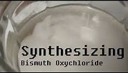 Bismuth Oxychloride Synthesis
