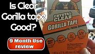 Is Clear Gorilla Tape Good? 9 month use review
