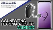 How to Connect Your Hearing Aids to Android Phones!