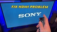 Sony TV - How to Fix HDMI No Signal Error