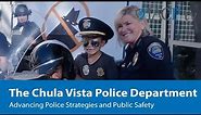 The Chula Vista Police Department – Advancing Police Strategies and Public Safety