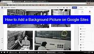 How to Add a Background Picture - Google Sites