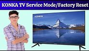 Konka TV Service Menu Access Codes | How To Perform Factory Reset On Konka LED TV : KONKA TV