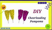 How to make Cheer Leading Pom Poms || DIY Cheerleading Pom Poms