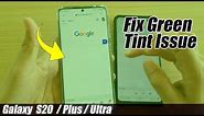 Fix Green Tint Display Issue on Galaxy S20/S20+ / S20 Ultra