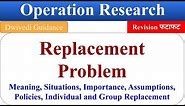 Replacement Problem, Replacement Situation, Individual replacement, group replacement policy, qtm,or
