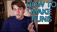 How to Make Puns (30 Puns in LESS THAN 2 MINUTES)