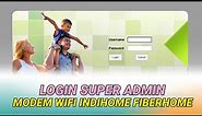 [WORK] Cara Login Super Admin Modem Wifi Fiberhome