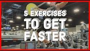 5 gym exercises to get faster