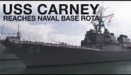 USS Carney reaches the naval base Rota, in the South of Spain