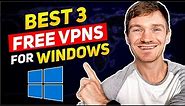 Best Free VPN for Windows | 3 FREE VPN for PC Options (2024)