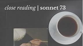 Shakespeare, SONNET 73 | Close Reading, Summary & Analysis