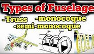 Fuselage | Types of fuselage |monocoque | semi-monocoque | Truss type