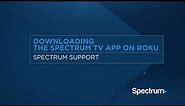 Downloading the Spectrum TV App on Roku
