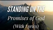 Standing on the Promises of God (with lyrics) - Beautiful Hymn!