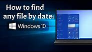 How to find any file by date - Windows 10 & Windows 11