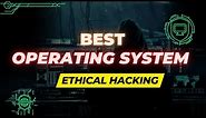 Best Operating System for Ethical Hacking & Cyber Security 2024 in Hindi