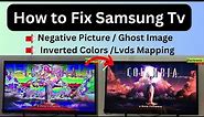 Fix Negative Screen on Samsung Tv