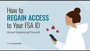 Troubleshooting Your Account Username and Password (FSA ID)