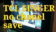 TCL crt tv no channel save, tv repairs, tuning problam